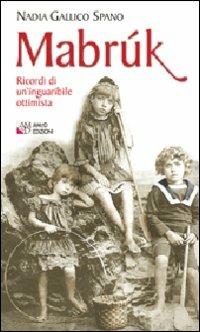 Mabrúk. Ricordi di un'inguaribile ottimista - Nadia Gallico Spano - copertina