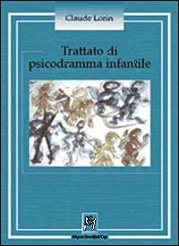 Trattato di psicodramma infantile - Claude Lorin - copertina