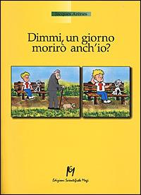 Dimmi, un giorno morirò anch'io? - Jacques Arènes - copertina