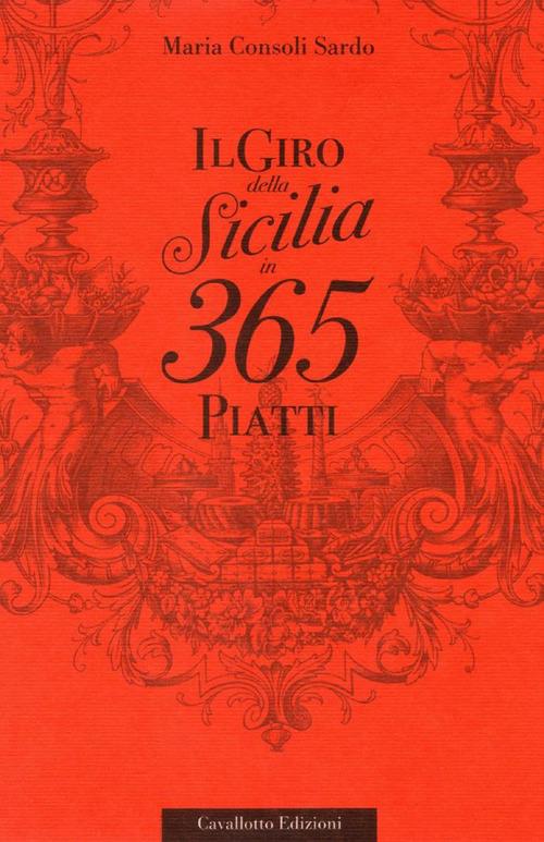 Il giro della Sicilia in 365 piatti - Maria Consoli Sardo - copertina