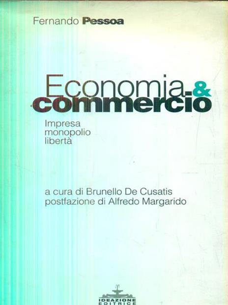 Economia & commercio. Impresa, monopolio, libertà - Fernando Pessoa - copertina