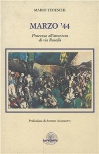 Marzo '44. Ricerca storica in due tempi - Mario Tedeschi - copertina