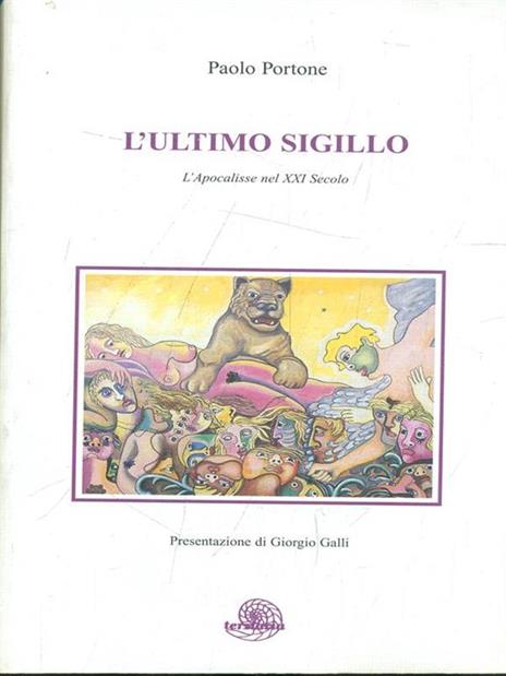 L' ultimo sigillo. L'apocalisse nel XXI secolo - Paolo Portone - 3