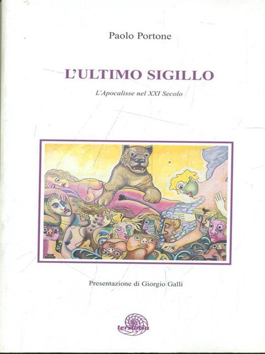 L' ultimo sigillo. L'apocalisse nel XXI secolo - Paolo Portone - 2