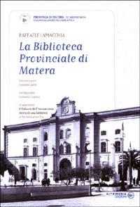 La Biblioteca provinciale di Matera - Raffaele Lamacchia - copertina