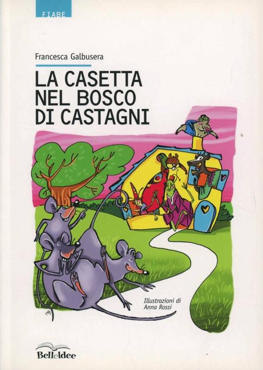 La casetta nel bosco dei castagni - Francesca Galbusera - copertina