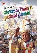 Giovanni Paolo II parla ai giovani. Proposte per uno stile di vita