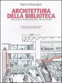 Architettura della biblioteca. Linee guida di programmazione e progettazione - Marco Muscogiuri - copertina