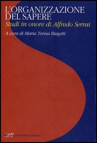 L'organizzazione del sapere. Studi in onore di Alfredo Serrai - copertina