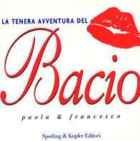 La tenera avventura del bacio - Paola,Francesca - copertina
