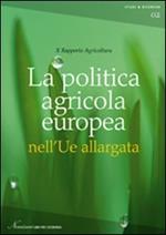 La politica agricola europea nell'UE allargata. 10° Rapporto agricoltura