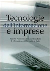Tecnologie dell'informazione e imprese. Rapporto Nomisma su domanda e offerta di informazione pubblica on line in Italia - copertina