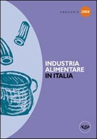 Annuario dell'industria alimentare in Italia 2004 - copertina