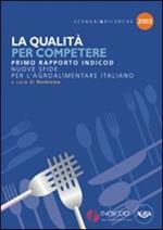 La qualità per competere. Nuove sfide per l'agroalimentare italiano. 1° rapporto Indicod