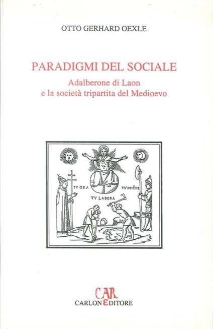 Paradigmi del sociale. Adalberone di Laon e la società tripartita del Medioevo - Otto G. Oexle - copertina