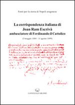 La corrispondenza italiana di Joan Ram Escrivà ambasciatore di Ferdinando il cattolico (3 maggio 1484-11 agosto 1499)