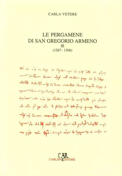 Le pergamene di San Gregorio Armeno. Vol. 3: 1267-1306. - Carla Vetere - copertina