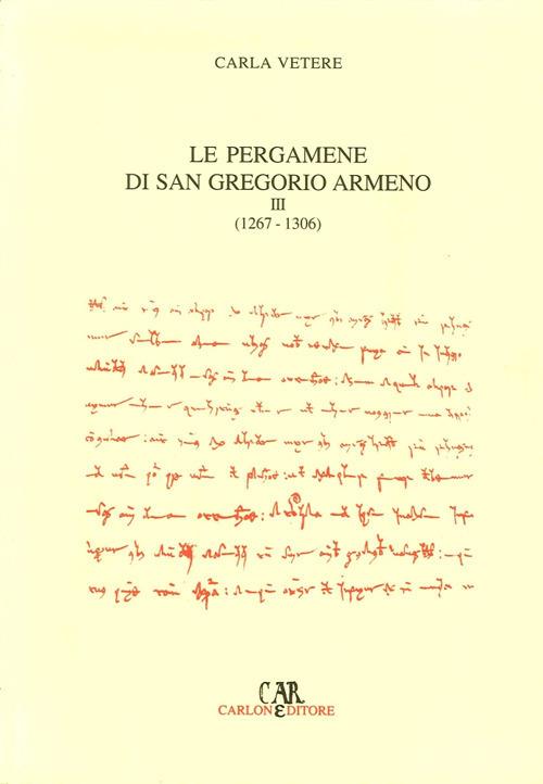 Le pergamene di San Gregorio Armeno. Vol. 3: 1267-1306. - Carla Vetere - copertina