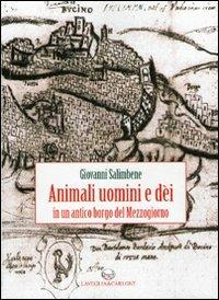 Animali, uomini e dèi in un antico borgo del Mezzogiorno - Giovanni Salimbene - copertina