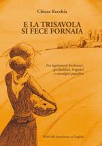 E la trisavola si fece fornaia fra legittimisti borbonici, garibaldini, briganti e nostalgici papalini