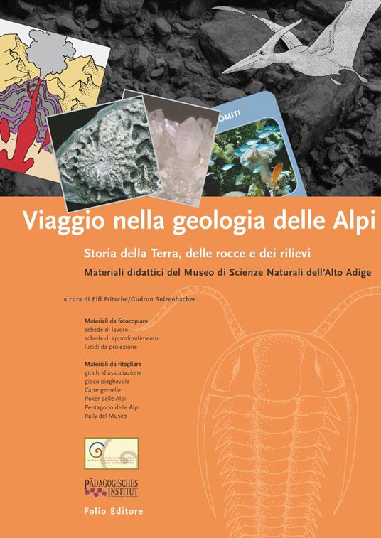 Viaggio nella geologia delle Alpi. Storia della terra, delle rocce e dei rilievi. Materiali didattici del Museo di scienze naturali dell'Alto Adige - copertina