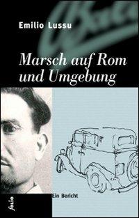 Marsch auf Rom und Umgebung - Emilio Lussu - copertina