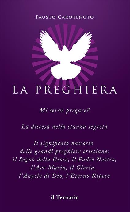 La preghiera. Mi serve pregare? La discesa nella stanza segreta. Il significato nascosto delle grandi preghiere - Fausto Carotenuto - copertina