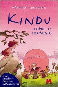 Kindu scopre il coraggio. Una catechesi illustrata sull'eucarestia - Mattia Contento - copertina