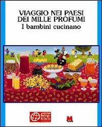 Viaggio nei paesi dei mille profumi. I bambini cucinano - Josiane Goepfert - copertina