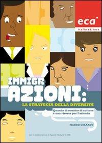 Immigrazioni: la strategia della diversità. Quando il mosaico di culture è una risorsa per l'azienda - Marco Girardo - copertina