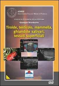 Ecografia. Tiroide, testicolo, mammella, ghiandole salivari, tessuti. DVD - Giuseppe Brundusino - copertina