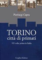 Torino città di primati. 333 volte primi in Italia