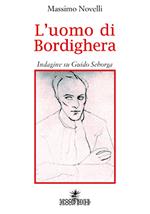 L' uomo di Bordighera. Indagine su Guido Seborga