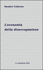 L' economia della disoccupazione