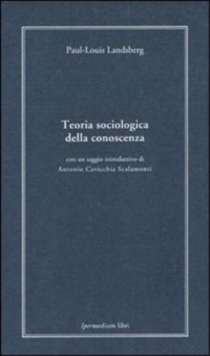 Teoria sociologica della conoscenza - Paul-Louis Landsberg - copertina