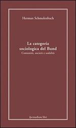 La categoria sociologica del Bund. Comunità, società e sodalità