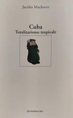 Cuba. Totalitarismo tropicale