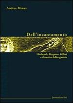 Dell'incantamento. Hitchcock, Bergman, Fellini e il motivo dello sguardo