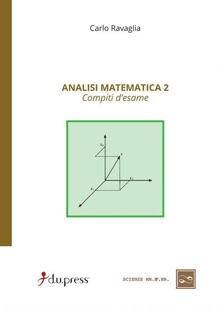 Analisi matematica 2. Compiti d'esame - Carlo Ravaglia - copertina