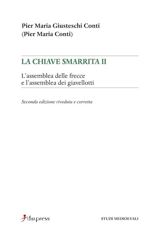 La chiave smarrita. Vol. 2: L'assemblea delle frecce e l'assemblea dei giavellotti. - Pier Maria Giusteschi Conti - copertina