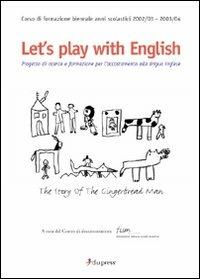 Let's play with english progetto di ricerca e formazione per l'accostamento alla lingua inglese - copertina