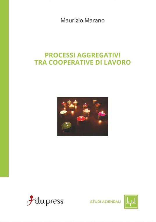 Processi aggregativi tra cooperative di lavoro - Maurizio Marano - copertina