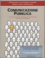 Comunicazione politica. Come creare valore per la collettività e per il territorio attraverso la comunicazione