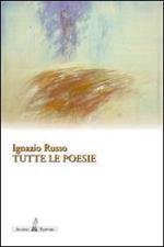 Tutte le poesie. Opere edite