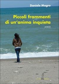 Piccoli frammenti di un'anima inquieta - Daniele Magro - copertina