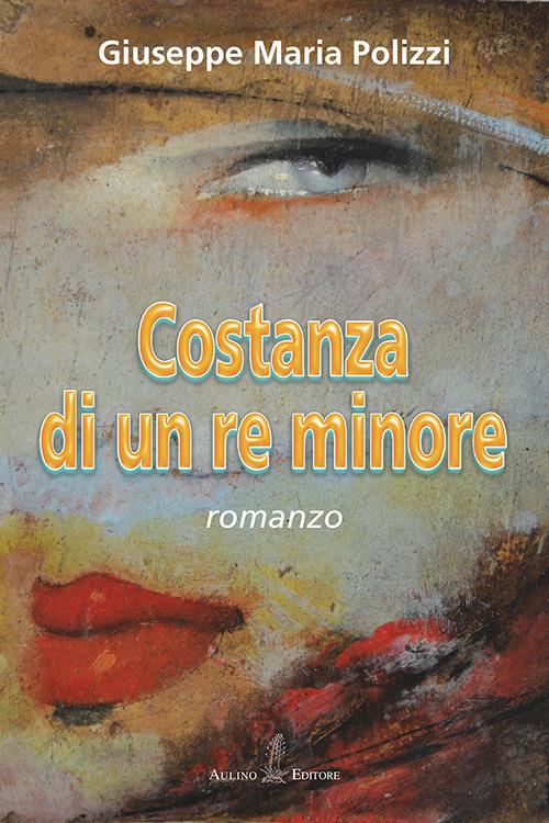Costanza di un re minore - Giuseppe Maria Polizzi - copertina