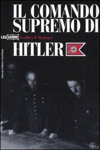 Il comando supremo di Hitler - Geoffrey P. Megargee - copertina