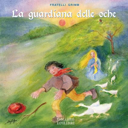 La guardiana delle oche. Ediz. illustrata - Jacob Grimm,Wilhelm Grimm - copertina