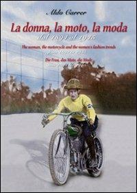 La donna, la moto, la moda dal 1894 al 1915 - Aldo Carrer - copertina