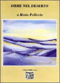 Orme nel deserto - Maria Pelliccia - Libro - Montedit - I gigli | IBS
